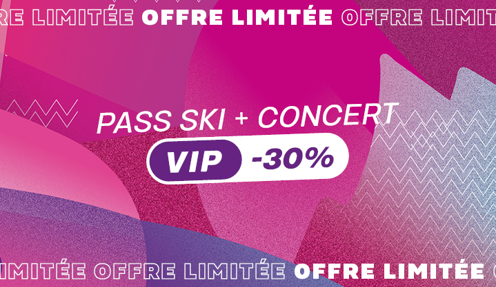 VIP Pass Ski Concert à - 30%